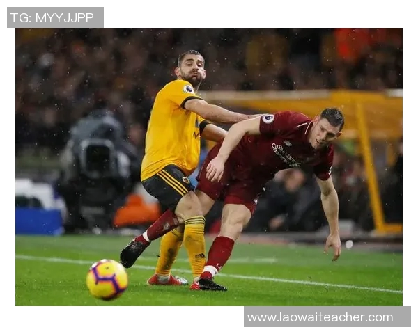 狼队与利物浦历史交战回顾及战绩分析探讨